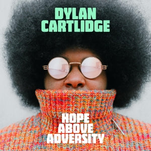 Dylan Cartlidge – Hope Above Adversity (LP)