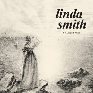 Linda Smith – I So Liked Spring (LP)
