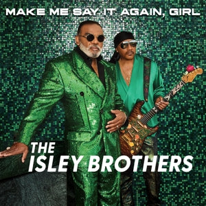 The Isley Brothers – Make Me Say It Again