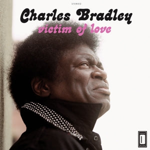 Charles Bradley – Victim of Love (LP)