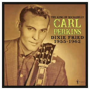 Carl Perkins – Dixie Fried 1955-62 (LP)