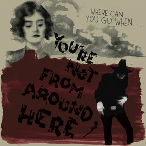 Various – You're Not From Around Here (LP)
