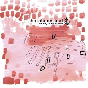 Album Leaf – One Day I'll Be On Time (LP)
