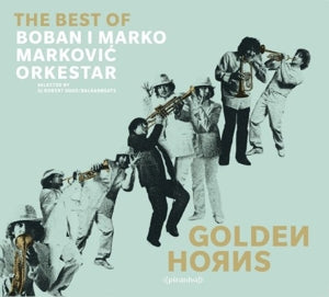 Boban Markovic & Marko Markovic - Orchestra – Golden Horns - the Best of (LP)