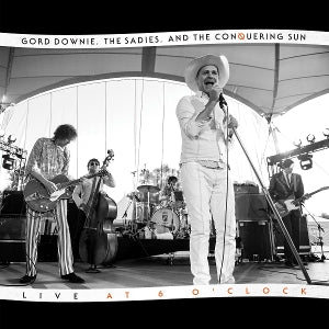 Gord Downie & the Sadies – Live At 6 Oclock (LP)