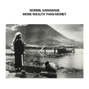 Normil Hawaiians – More Wealth Than Money (LP)