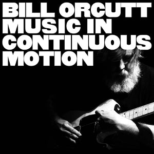 Bill Orcutt – Music In Continuous Motion (LP)