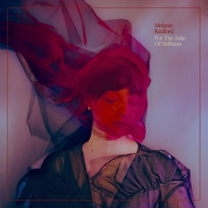 Melanie Radford – For the Sake of Stillness (LP)