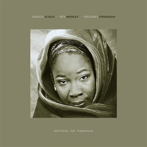 Rita Marley & Ignacio Scola & Gregorio Paniagua – Spectacles For Tribuffalos (LP)