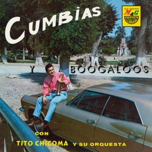 Tito Chicoma & Su Orquesta – Cumbias Y Boogaloos (LP)