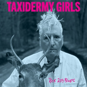 Taxidermy Girls – Rte 209 Blues (LP)