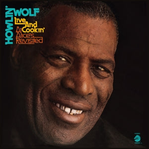 Howlin' Wolf – Live & Cookin' At Alice's Revisited (LP)