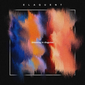 Elaquent – Blessing In Disguise (LP)