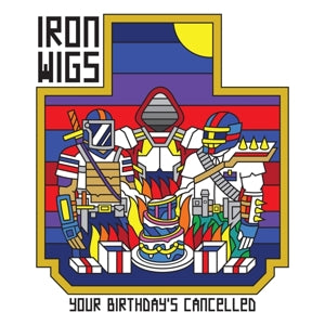 Iron Wigs – Your Birthday's Cancelled (LP)