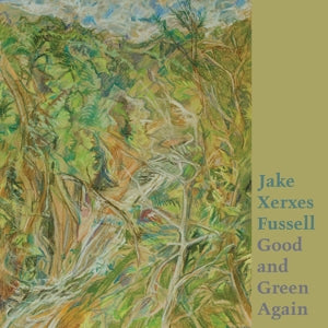 Jake Xerxes Fussell – Good and Green Again (LP)