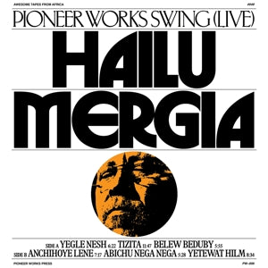Hailu Mergia & His Classical Instrument – Pioneer Works (LP)