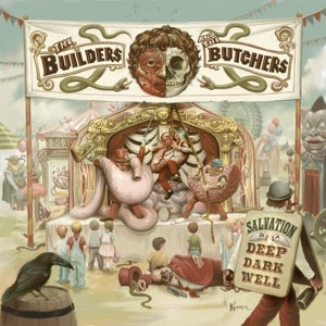 The Builders and the Butchers – Salvation is a Deep Dark Well (LP)