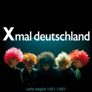 Xmal Deutschland – Early Singles (1981-1982) (LP)