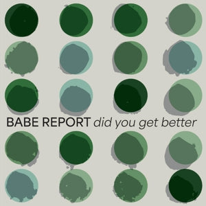 Babe Report – Did You Get Better (LP)