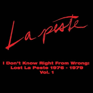 La Peste – I Don't Know Right From Wrong: Lost La Peste 76-79 Vol1 (LP)