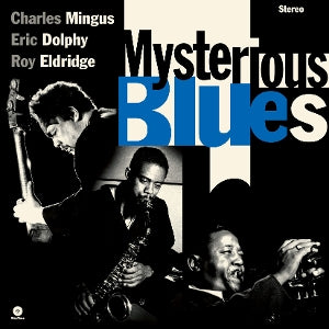 Charles Mingus & Eric Dolphy & Roy Eldridge – Mysterious Blues (LP)