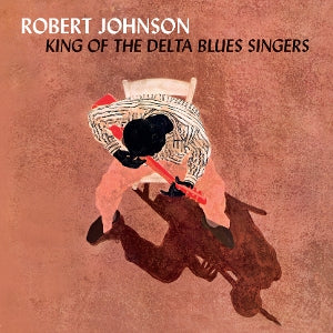 Robert Johnson – King of the Delta Blues Singers (LP)