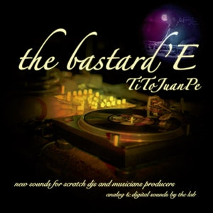 DJ Tito Juanpe – Bastard'e (LP)