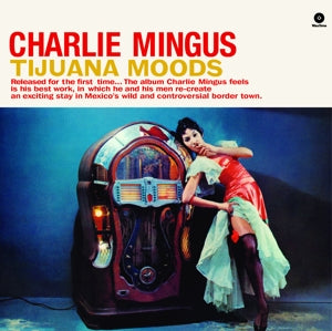 Charles Mingus – Tijuana Moods (LP)