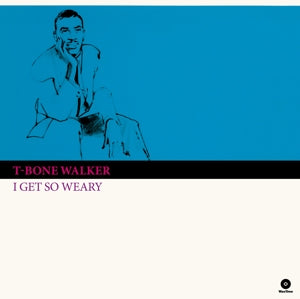 T-Bone Walker – I Get So Weary (LP)