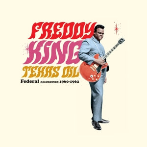 Freddy King – Texas Oil - Federal Recordings 1960-1962 (LP)