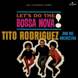 Tito Rodriguez and His Orchestra – Let's Do the Bossa Nova! (LP)