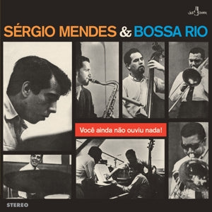 Sergio Mendes & Bossa Rio – Voce Ainda Nao Ouviu Nada (LP)