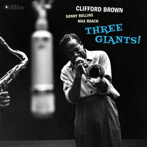 Clifford Brown & Sonny Rollins & Max Roach – Three Giants! (LP)