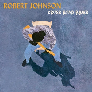 Robert Johnson – Cross Road Blues (LP)