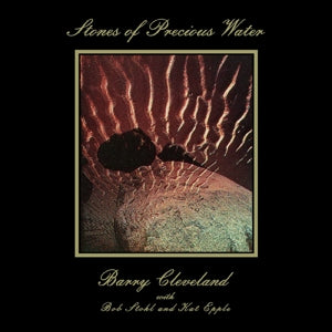 Barry Cleveland – Stones of Precious Water (LP)