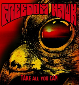 Freedom Hawk – Take All You Can (LP)