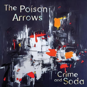Poison Arrows – Crime and Soda (LP)