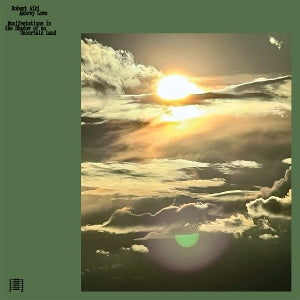 Robert Aiki Aubrey Lowe – Manifestations In the Shadow of an Unertain Land (LP)