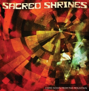 Sacred Shrines – Come Down the Mountain (LP)