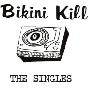 Bikini Kill – Singles (LP)