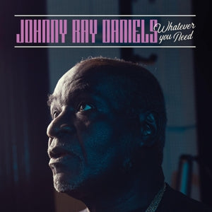 Johnny Ray Daniels – Whatever You Need (LP)