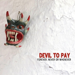 Devil To Pay – Forever