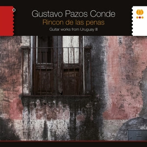 Gustavo Pazos Conde – Rincon De Las Penas. Guitar Works From Uruguay Iii (LP)
