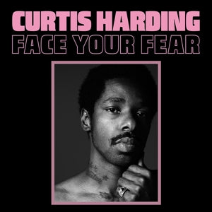 Curtis Harding – Face Your Fear (LP)