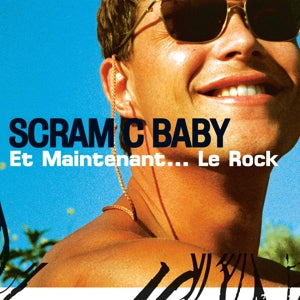 Scram C Baby – Et Maintenant...Le Rock (LP)