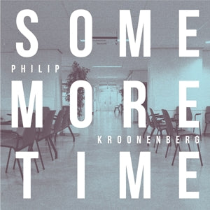 Philip Kroonenberg – Some More Time (LP)