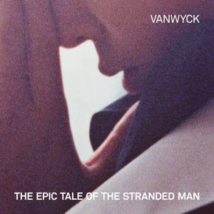 Vanwyck – Epic Tale of the Stranded Man (LP)