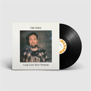 Tim Knol – Long Live Your Friends (LP)