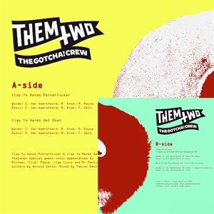 Them Two the Gotcha! Crew – Clap Ya Hands Motherfucker (12in)