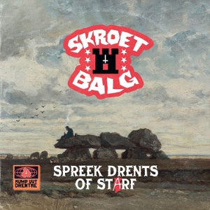 Skroetbalg – Spreek Drents of Starf (12in)